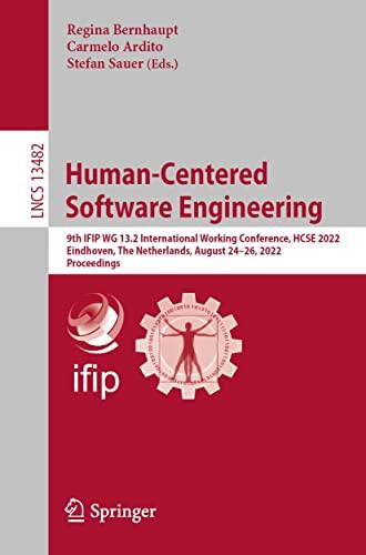 Human-Centered Software Engineering: 9th IFIP WG 13.2 International Working Conference, HCSE 2022, Eindhoven, The Netherlands, August 24–26, 2022, Proceedings ... Notes in Computer Science Book 13482)