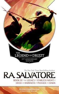 The Legend of Drizzt, Book III: The Legacy/Starless Night/Siege of Darkness/Passage to Dawn (Forgotten Realms Novel: Legend of Drizzt) by Salvatore, R. A. (2013) Paperback