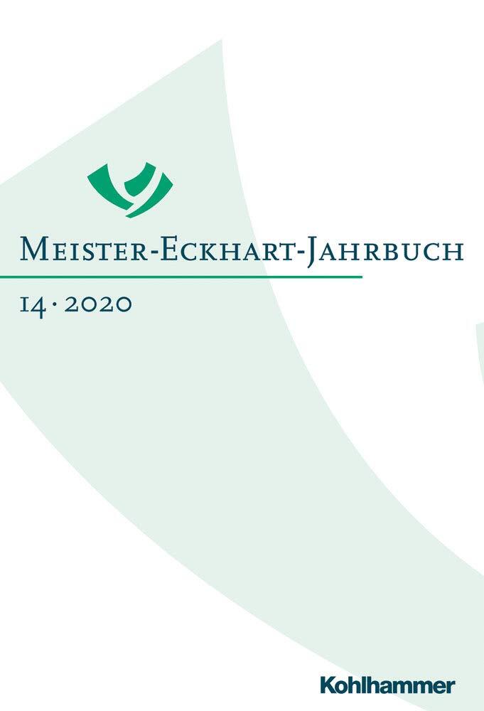 Meister-eckhart-jahrbuch 2020: Meister Eckhart in Koln (Meister-eckhart-jahrbuch, 14)