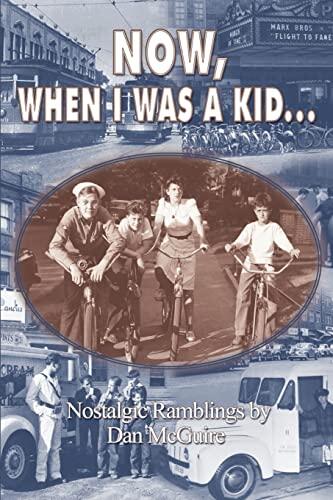 Now, When I Was a Kid: Nostalgic Ramblings