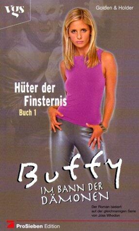 Buffy, Im Bann der Dämonen, Hüter der Finsternis (Bd. 1).