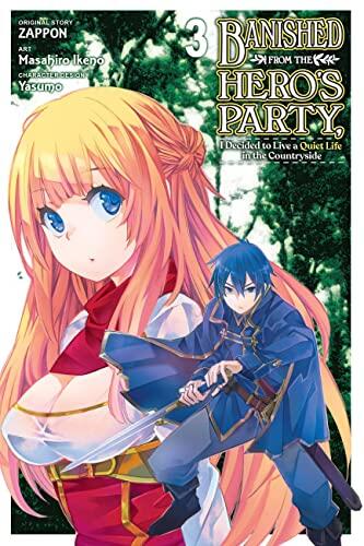 Banished from the Hero's Party, I Decided to Live a Quiet Life in the Countryside, Vol. 3  , 3