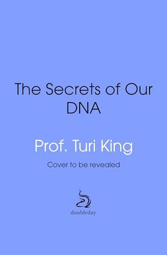 The Secrets of our DNA: How Genetics has Changed the World From the Award-Winning Scientist
