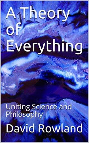 The Origin of Everything: Uniting Science and Philosophy