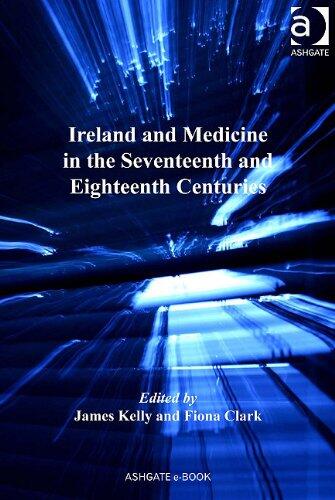 Ireland and Medicine in the Seventeenth and Eighteenth Centuries