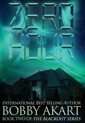 Zero Hour: A Post-Apocalyptic EMP Survival Thriller
