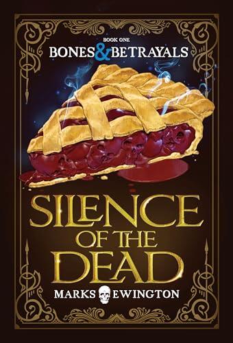 Bones & Betrayals: Silence of the Dead