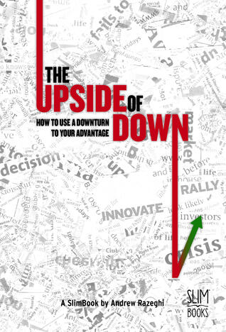 The Upside of Down: How to Use a Downturn to your Advantage