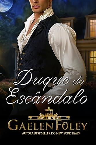 Duque do Escândalo (Moonlight Square Livro 2)