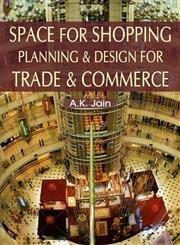 Space for Shopping Planning and Designing: For Trade and Commerce