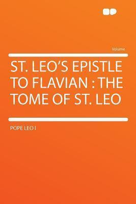 St. Leo's Epistle to Flavian: The Tome of St. Leo