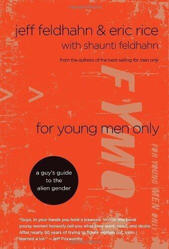 For Young Men Only: A Guy's Guide to the Alien Gender