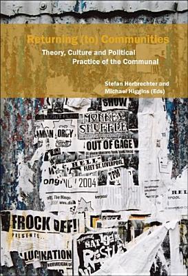 Returning (to) Communities: Theory, Culture and Political Practice of the Communal