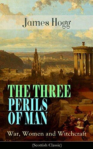 THE THREE PERILS OF MAN: War, Women and Witchcraft