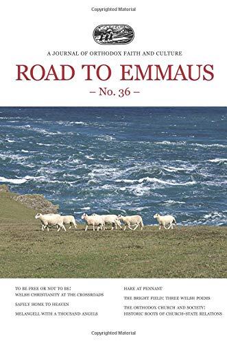 Road to Emmaus No. 36: A Journal of Orthodox Faith and Culture
