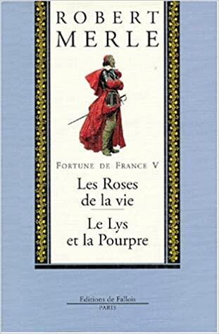 Fortune de France, tome 9-10: Les Roses de la vie/Le Lys pourpre