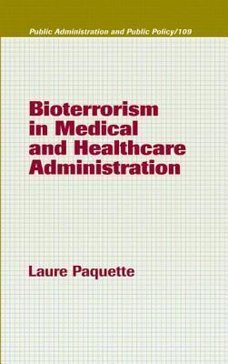 Bioterrorism in Medical and Healthcare Administration