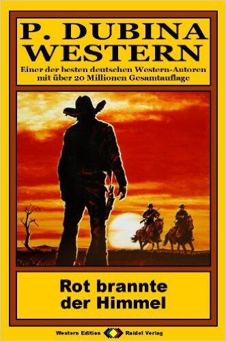 P. Dubina Western, Bd. 06: Rot brannte der Himmel