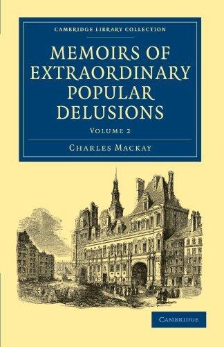 Memoirs of Extraordinary Popular Delusions 2 Volume Paperback Set: Memoirs of Extraordinary Popular Delusions, Volume 2 (Cambridge Library Collection - Spiritualism and Esoteric Knowledge) by Charles Mackay