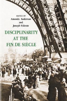 Disciplinarity at the Fin de Siècle
