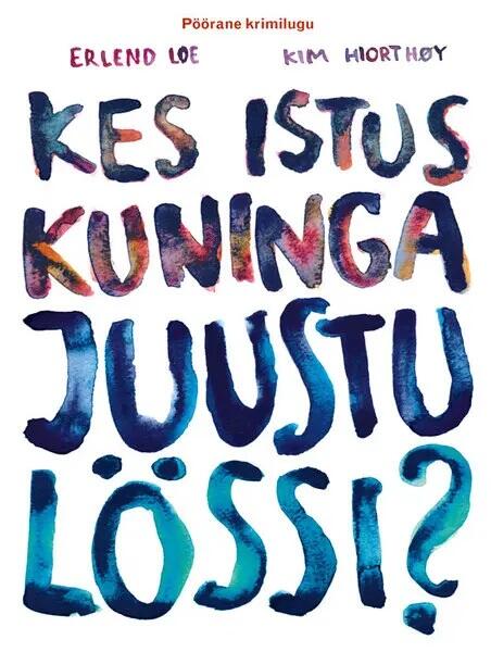 Kes istus kuninga juustu lössi?