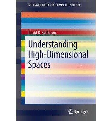 Understanding High-dimensional Spaces