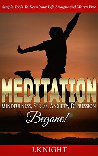 Mindfulness: Crucial, Up-To-The-Minute Strategies To Exterminate Stress, Anxiety and Depression Starting Immediately! Simple Tools To Keep Your Life Straight ... exercises, overcoming depression)