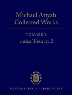 Collected Works: Volume 4: Index Theory: 2