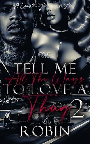 Tell Me All The Ways To Love A Thug 2: A Compton Girl's Story
