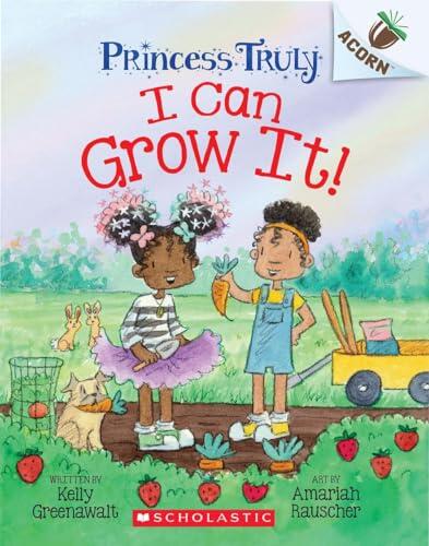 I Can Grow It!: An Acorn Book