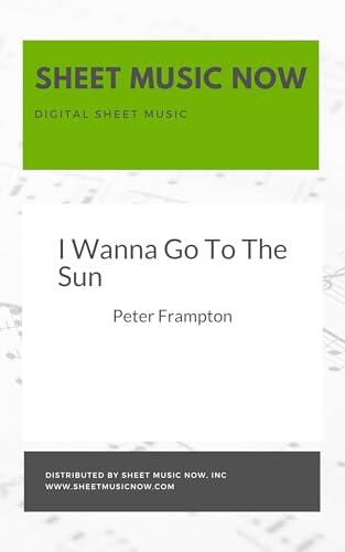 I Wanna Go To The Sun