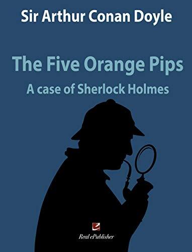 The Five Orange Pips: a Case of Sherlock Holmes