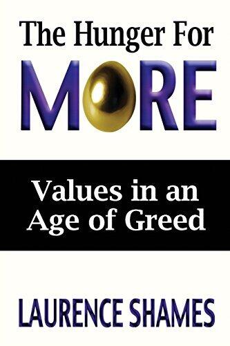 The Hunger for More: Values in an Age of Greed