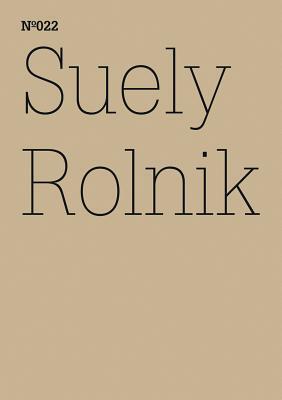 Suely Rolnik: Archive Mania: 100 Notes, 100 Thoughts (Documenta Series 022)
