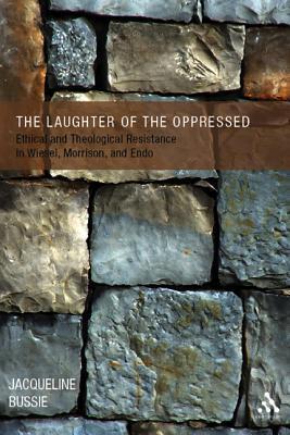 The Laughter of the Oppressed: Ethical and Theological Resistance in Wiesel, Morrison, and Endo