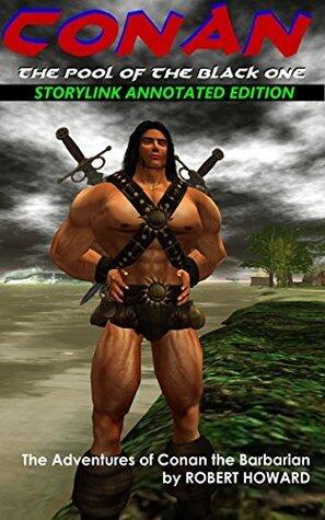CONAN THE BARBARIAN and The Pool of the Black One: Annotated Edition by Seanchai Tales