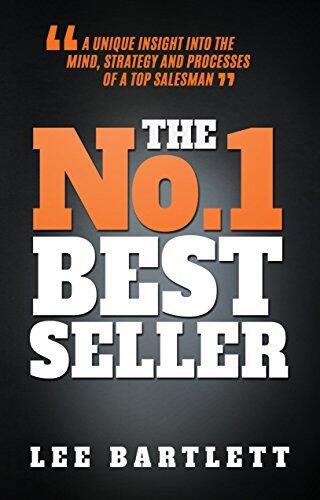 The No.1 Best Seller: A Unique Insight into the Mind, Strategy and Processes of a Top Salesman