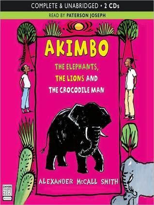 Akimbo: The Elephants, The Lions & The Crocodile Man