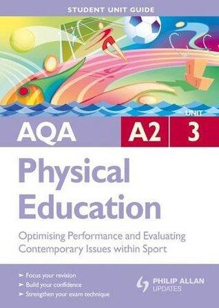 Optimising Performance & Evaluating Contemporary Issues Within Sport & Physical Education: Aqa A2 Physical Education Student Guide: Unit 3
