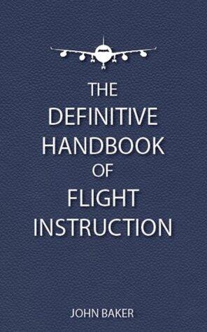 The Definitive Handbook of Flight Instruction