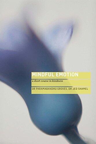 Mindful Emotion (nonenhanced): A Short Course in Kindness