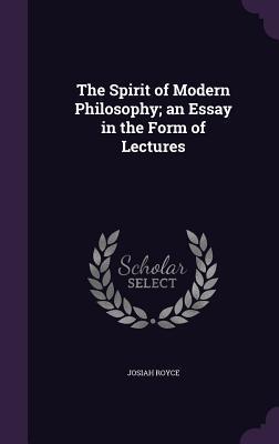 The Spirit of Modern Philosophy; an Essay in the Form of Lectures