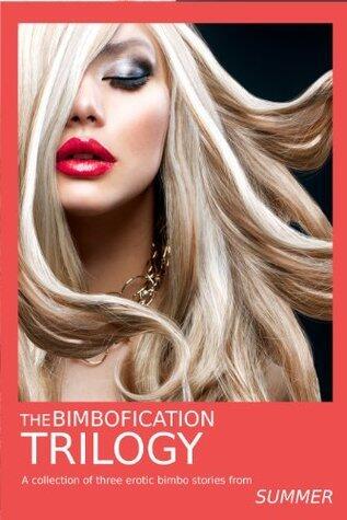 The Bimbofication Trilogy