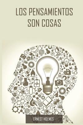 Los Pensamientos Son Cosas / Thoughts Are Things