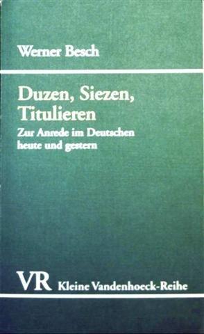 Duzen, Siezen, Titulieren: Zur Anrede im Deutschen heute und gestern (Kleine Vandenhoeck-Reihe)