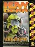 Heavy Gear Tactical Air Support: A Tactical Rule Supplement For The Heavy Gear Universe:  Aircraft & Aerial Warfare.