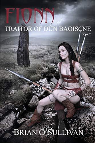 Fionn: Traitor of Dun Baoiscne (The Fionn Mac Cumhal Series)