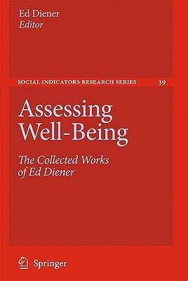 Assessing Well-Being: The Collected Works of Ed Diener
