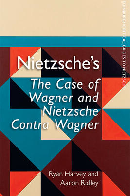 Nietzsche's The Case of Wagner and Nietzsche Contra Wagner