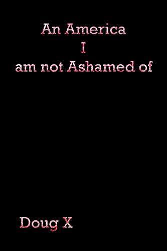 An America I am not ashamed of